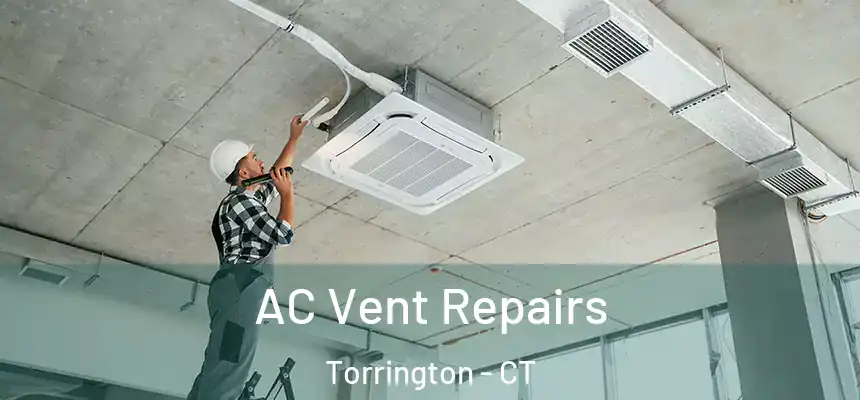  AC Vent Repairs Torrington - CT
