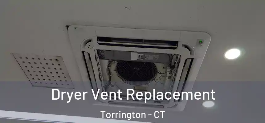 Dryer Vent Replacement Torrington - CT