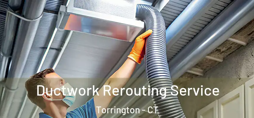  Ductwork Rerouting Service Torrington - CT