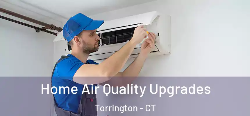  Home Air Quality Upgrades Torrington - CT