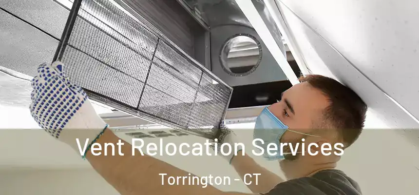  Vent Relocation Services Torrington - CT