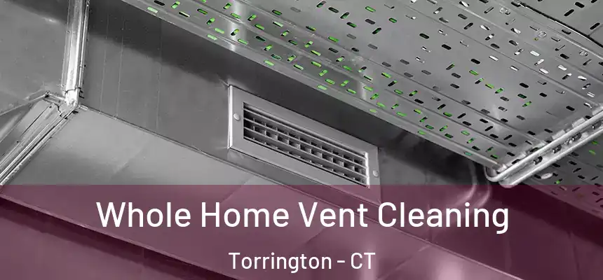  Whole Home Vent Cleaning Torrington - CT